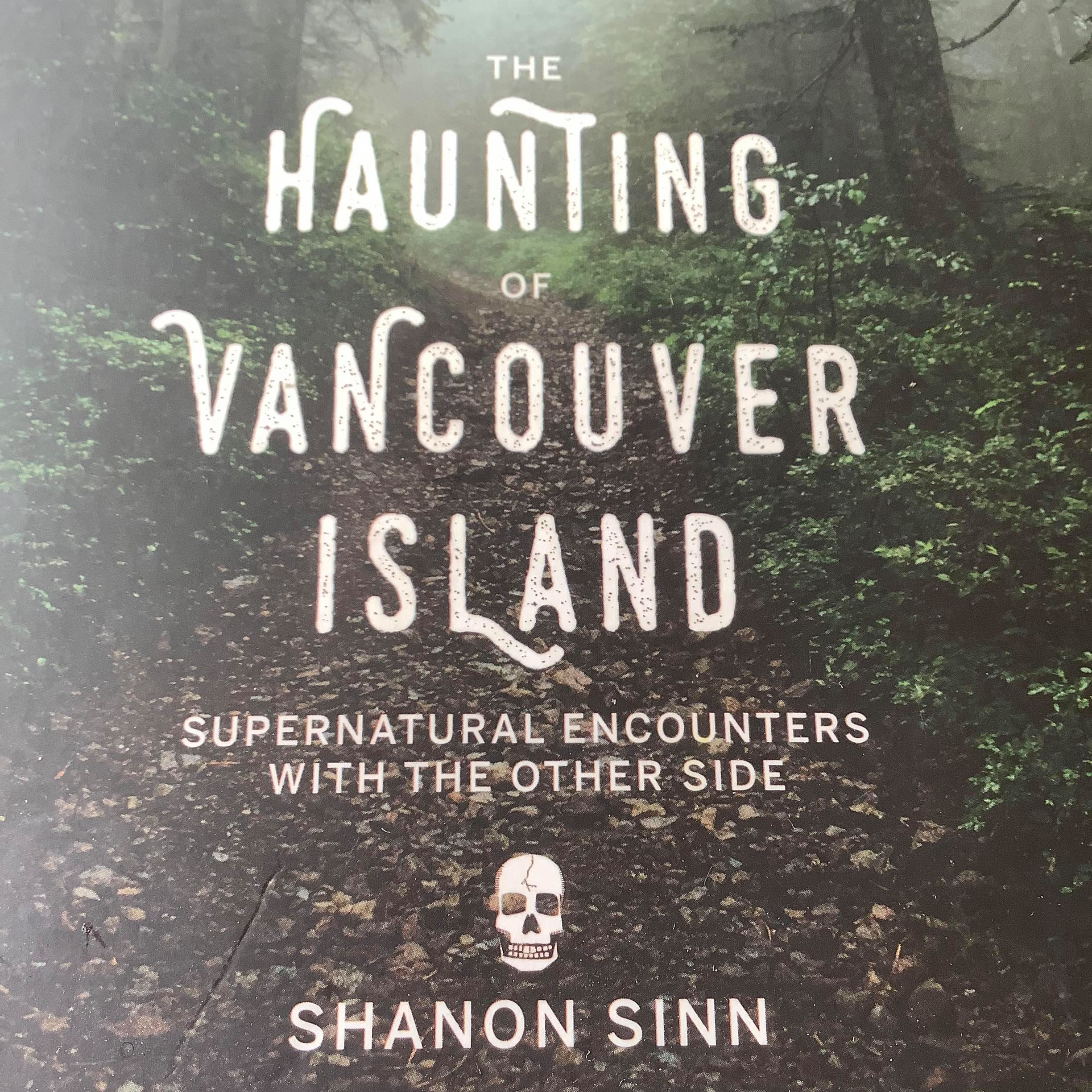 The Haunting of Vancouver Island by Shanon Sinn
